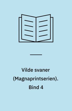 Vilde svaner : tre døtre af Kina. Bind 4 (Stor skrift)