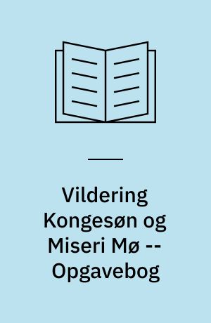 Vildering Kongesøn og Miseri Mø -- Opgavebog