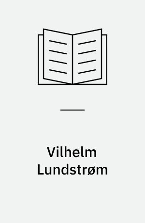 Vilhelm Lundstrøm : et udvalg af billeder
