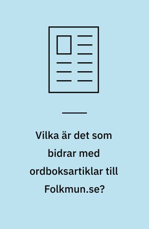 Vilka är det som bidrar med ordboksartiklar till Folkmun.se?