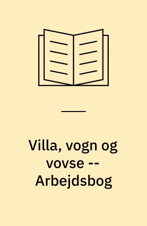 Villa, vogn og vovse : om at være dansker 1960-75 -- Arbejdsbog