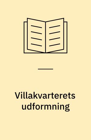 Villakvarterets udformning