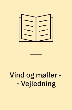 Vind og møller -- Vejledning