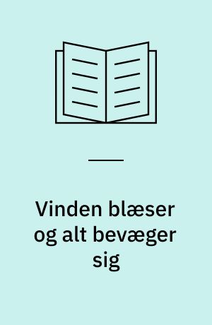 Vinden blæser og alt bevæger sig