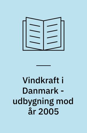 Vindkraft i Danmark - udbygning mod år 2005