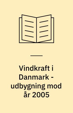 Vindkraft i Danmark - udbygning mod år 2005