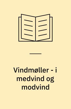 Vindmøller - i medvind og modvind