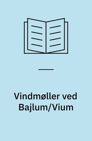 Vindmøller ved Bajlum/Vium : Kommuneplantillæg nr. 9 til Kommuneplan 2009-2021 for skive Kommune vindmølleområde 4.V5