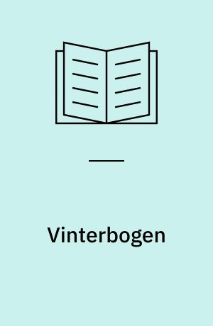 Vinterbogen : Alfred Vogels gode råd og helsemidler fra naturen, så du også kan nyde den kolde årstid
