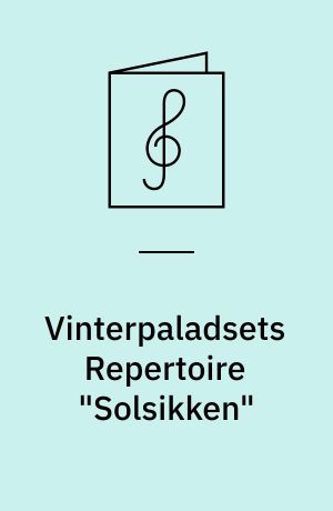 Vinterpaladsets Repertoire "Solsikken"