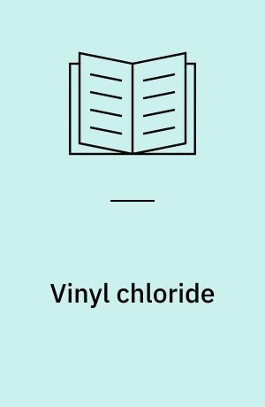 Vinyl chloride : an information resource