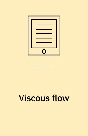 Viscous flow