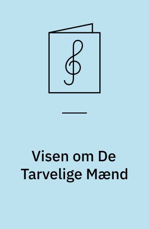 Visen om De Tarvelige Mænd : Synges af Skuespiller Christian Schrøder