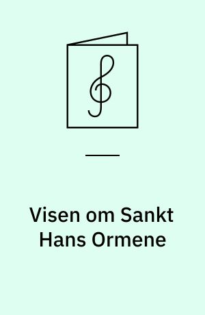 Visen om Sankt Hans Ormene : Synges i Tivoli Variéte af Carl Fischer