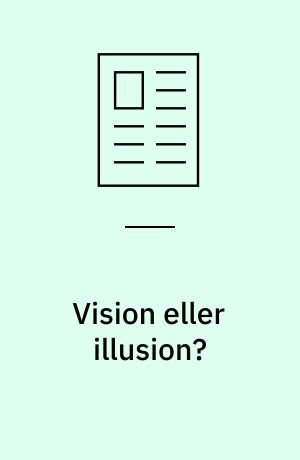 Vision eller illusion? : en kritisk diskursanalyse af Odense Kommunes vision
