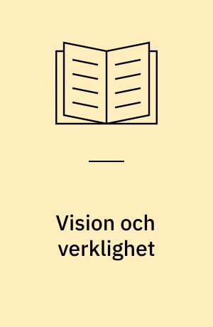 Vision och verklighet : enhetsstyrelserna i den nya högskolan