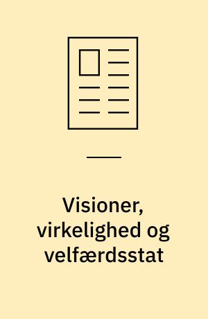 Visioner, virkelighed og velfærdsstat : - en slags nytårstale