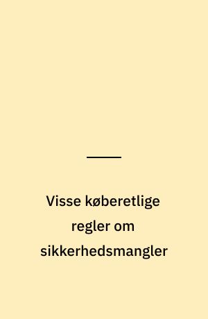 Visse køberetlige regler om sikkerhedsmangler