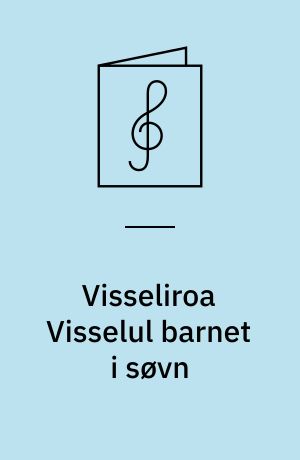 Visseliroa Visselul barnet i søvn