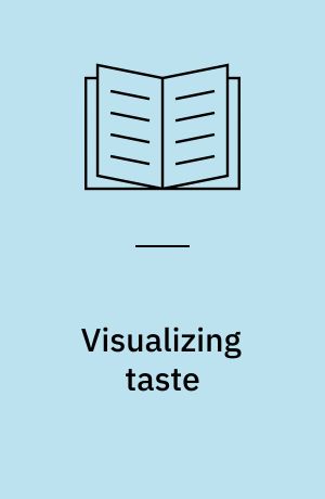 Visualizing taste : How business changed the look of what you eat