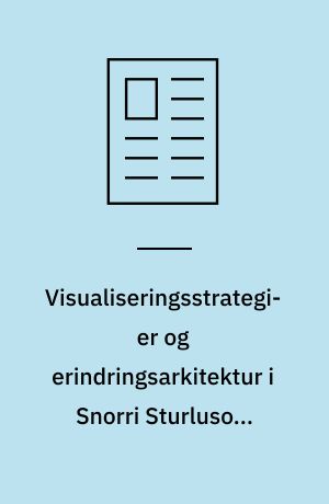 Visualiseringsstrategier og erindringsarkitektur i Snorri Sturlusons "Edda"
