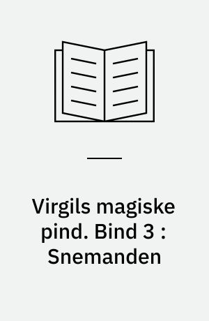 Virgils magiske pind. Bind 3 : Snemanden