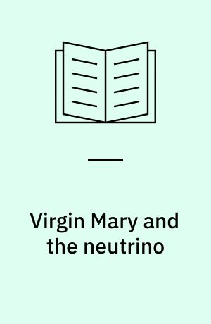 Virgin Mary and the neutrino : reality in trouble