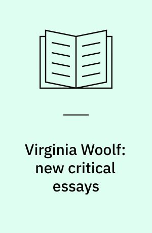 Virginia Woolf: new critical essays