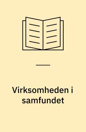 Virksomheden i samfundet : (fra seminaret "Det samfundsbevidste salg")