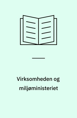 Virksomheden og miljøministeriet : miljø