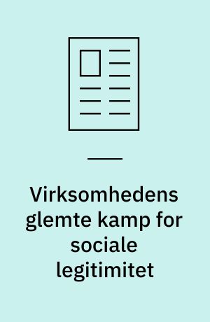 Virksomhedens glemte kamp for sociale legitimitet