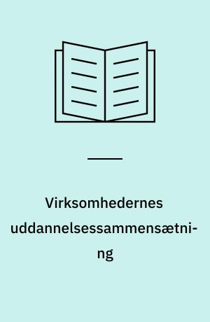 Virksomhedernes uddannelsessammensætning