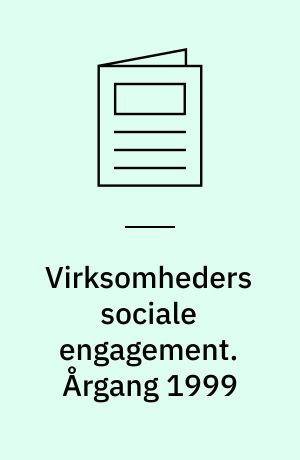Virksomheders sociale engagement : årbog. Årgang 1999