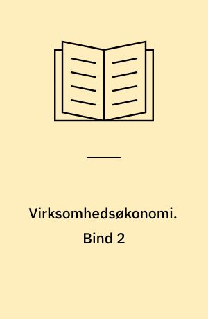 Virksomhedsøkonomi. Bind 2