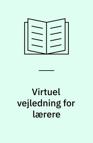 Virtuel vejledning for lærere : et efteruddannelsestilbud