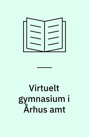 Virtuelt gymnasium i Århus amt : skoleåret 2002/03