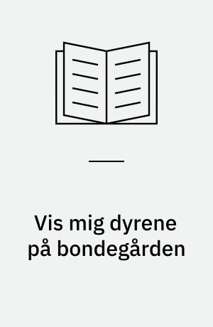 Vis mig dyrene på bondegården