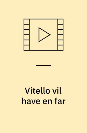 Vitello vil have en far