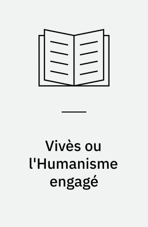 Vivès ou l'Humanisme engagé