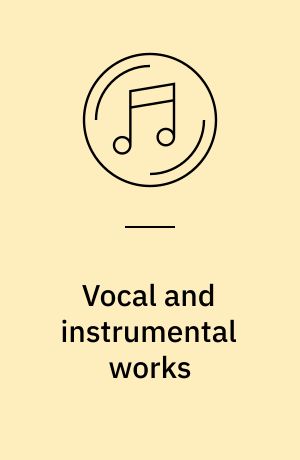 Vocal and instrumental works