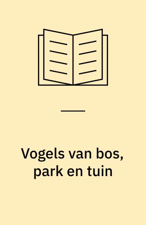 Vogels van bos, park en tuin