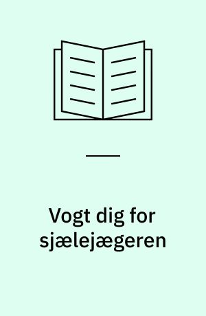 Vogt dig for sjælejægeren