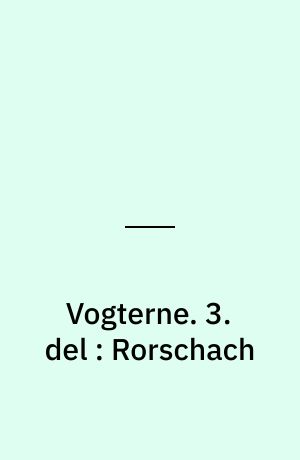 Vogterne. 3. del : Rorschach