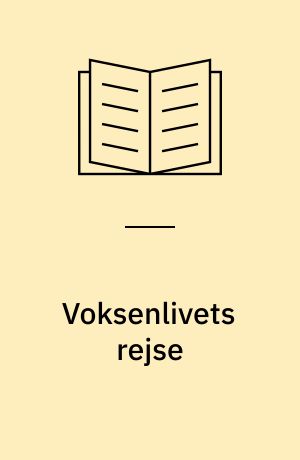 Voksenlivets rejse : livshistorien mellem positivisme og konstruktionisme : en kritisk diskussion af amerikansk livsløbsforskning med udgangspunkt i Helen Bee's bog "The journey of adulthood"