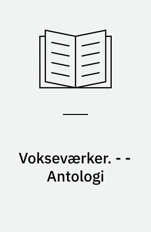 Vokseværker : ungdomslitteraturhistorie. - - Antologi