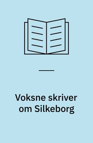 Voksne skriver om Silkeborg: Børn digter om Silkeborg