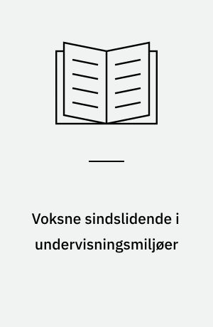 Voksne sindslidende i undervisningsmiljøer : SIND Lille Skoler for Voksne