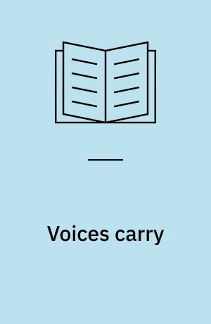Voices carry : behind bars and backstage during China's revolution and reform