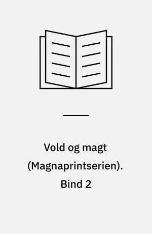 Vold og magt. Bind 2 (Stor skrift)