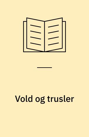 Vold og trusler : et fælles anliggende : tre trin i en voldspolitik : inspiration til erhvervs- og produktionsskoler